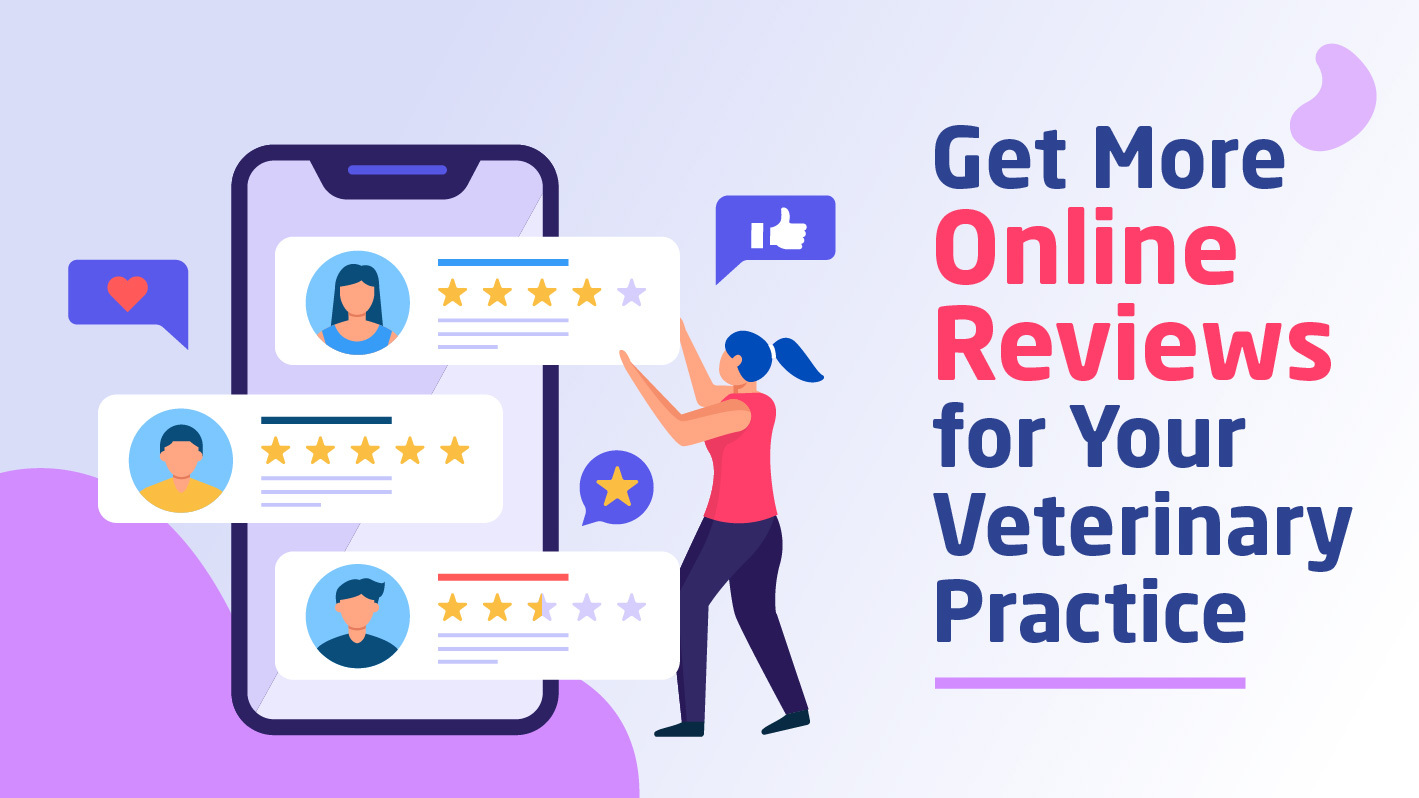 Ways to Get More Online Reviews for Your Veterinary Practice